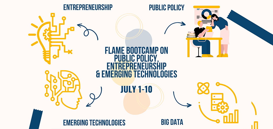 FLAME Bootcamp on Public Policy, Entrepreneurship and Emerging Technologies